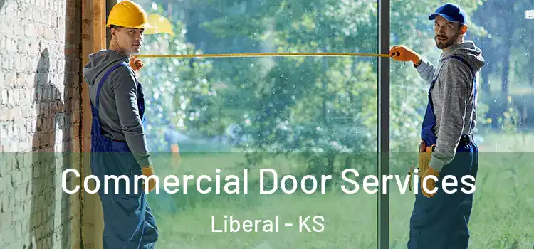 Commercial Door Services Liberal - KS
