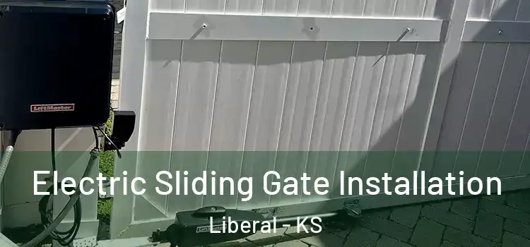 Electric Sliding Gate Installation Liberal - KS