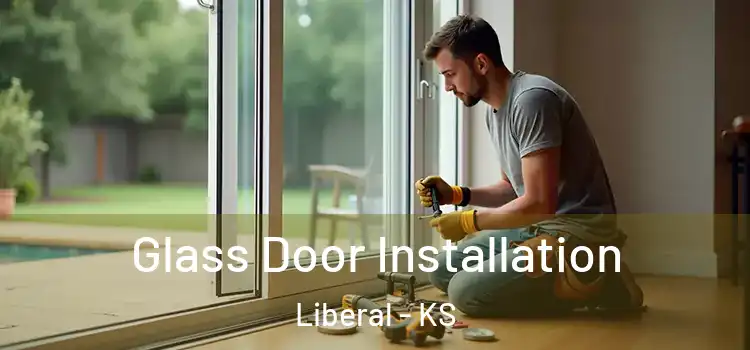 Glass Door Installation Liberal - KS