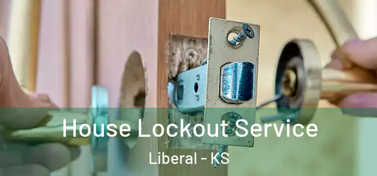 House Lockout Service Liberal - KS