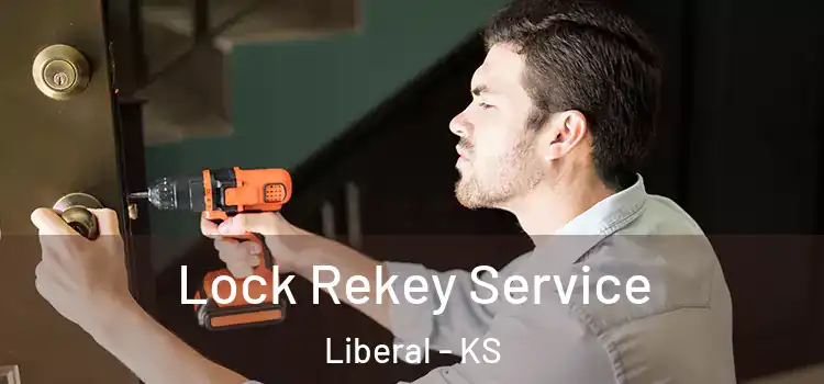 Lock Rekey Service Liberal - KS