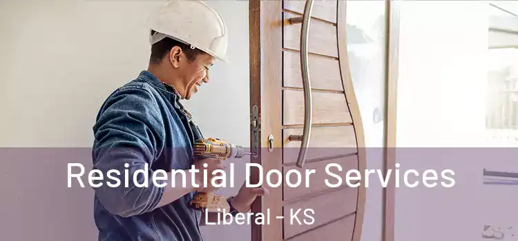 Residential Door Services Liberal - KS